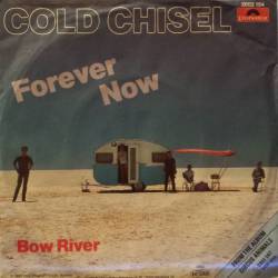 Cold Chisel : Forever Now - Bow River